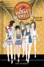 Portada de Vacances with friends (Sèrie El Club de les Vambes Vermelles 19)