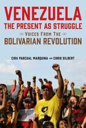 Portada de Venezuela, the Present as Struggle: Voices from the Bolivarian Revolution