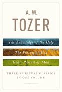 Portada de A. W. Tozer: Three Spiritual Classics in One Volume: The Knowledge of the Holy, the Pursuit of God, and God's Pursuit of Man