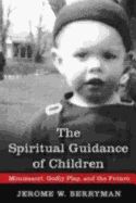 Portada de The Spiritual Guidance of Children: Montessori, Godly Play, and the Future