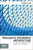 Portada de Pragmatic Enterprise Architecture: Strategies to Transform Information Systems in the Era of Big Data