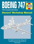 Portada de Boeing 747 Owners' Workshop Manual: 1970 Onwards (All Marks): An Insight Into Owning, Flying, and Maintaining the Iconic Jumbo Jet