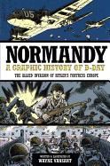 Portada de Normandy: A Graphic History of D-Day: The Allied Invasion of Hitler's Fortress Europe