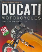 Portada de The Complete Book of Ducati Motorcycles: Every Model Since 1946