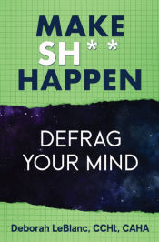 Portada de Make Sh*t Happen--Defrag Your Mind