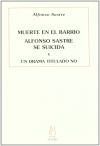 MUERTE EN EL BARRIO; ALFONSO SASTRE SE SUICIDA Y UN DRAMA TITULADO NO