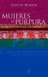 MUJERES EN PURPURA. SOBERANAS DEL MEDIEVO BIZANTINO