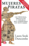 MUJERES PIRATAS - LAS PRINCESAS, PROSTITUTAS Y CORSARIAS QUE GOBERNARON LOS SIETE MARES