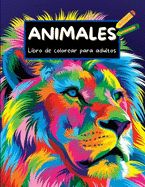 Portada de Animales Libro de colorear para adultos: Increíble Libro para colorear para adultos para relajación - Diseños de animales para colorear que alivian el