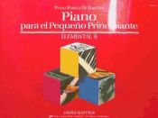 Portada de PIANO PARA EL PEQUEÑO PRINCIPIANTE ELEMENT.B PIANO BASICO DE BASTIEN