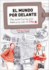 MUNDO POR DELANTE MIS AVENTURAS POR AMERICA CON EL CHE,EL