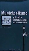 MUNICIPALISMO Y ASALTO INSTITUCIONAL