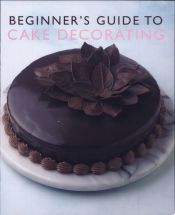 Portada de Beginner's Guide to Cake Decorating