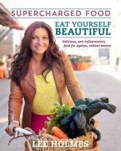 Portada de Eat Yourself Beautiful: Supercharged Food