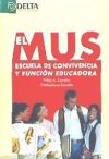 MUS, EL. ESCUELA DE CONVIVENCIA Y FUNCION EDUCADORA