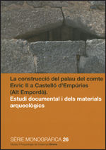 Portada de CONSTRUCCIÓ DEL PALAU DEL COMTE ENRIC II A CASTELLÓ D'EMPÚRIES (ALT EMPORDÀ), LA
