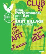 Portada de Club 57: Film, Performance, and Art in the East Village, 1978-1983