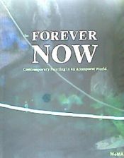 Portada de The Forever Now: Contemporary Painting in an Atemporal World