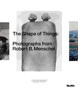 Portada de The Shape of Things: Photographs from Robert B. Menschel