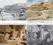 Portada de Time and Time Again: History, Rephotography, and Preservation in the Chaco World