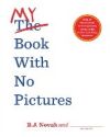 MY BOOK WITH NO PICTURES
