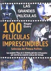 Portada de 100 PELÍCULAS IMPRESCINDIBLES. Las grandes Películas. Selección del Premio Pulitzer