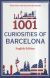 Portada de 1001 curiosities of Barcelona (English Edition): The best book of curious stories of Barcelona, de Silvia Su&aacute;rez Bayarde