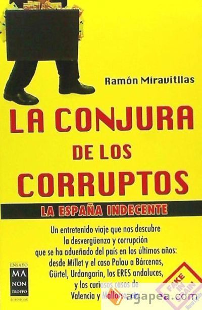 CONJURA DE LOS CORRUPTOS, LA. La España indecente CONJURA DE LOS CORRUPTOS, LA. La España indecente