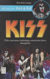 Portada de Kiss: Vida, canciones, simbología, conciertos clave y discografía