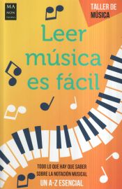 Portada de Leer música es fácil: Todo lo que hay que saber sobre la notación musical (Un A-Z esencial)