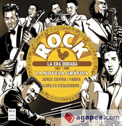 ROCK. LA NOVELA GRÁFICA ? La era dorada (1953 ? 1962): Una historia del rock única narrada y dibujada con gran maestría
