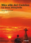 MÃ¡s allÃ¡ del Camino. â€˜La gran bÃºsquedaâ€™