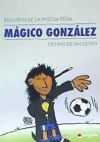 M&Aacute;GICO GONZ&Aacute;LEZ, detr&aacute;s de un genio