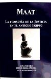 Maat, La filosofia de la Justicia en el Antiguo Egipto Maat, La filosofia de la Justicia en el Antiguo Egipto