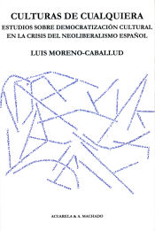 Portada de Culturas de cualquiera: Estudios sobre democratización cultural en la crisis del neoliberalismo español