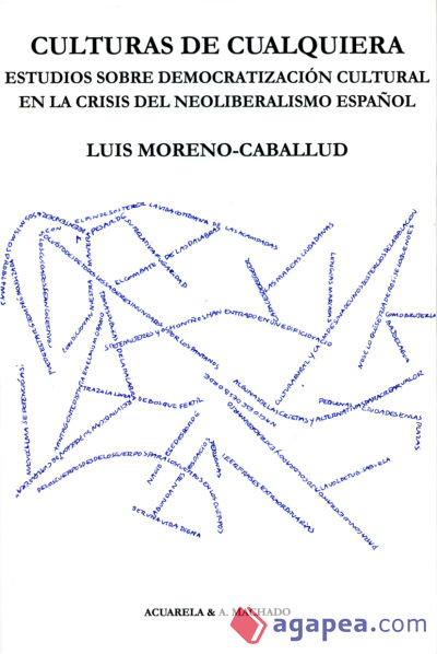 Culturas de cualquiera: Estudios sobre democratización cultural en la crisis del neoliberalismo español