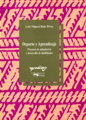 Portada de Deporte y aprendizaje. Procesos de adquisici&oacute;n y desarrollo de habilidades