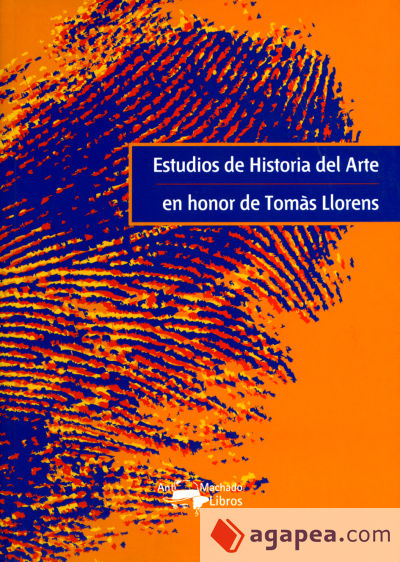 ESTUDIOS DE HISTORIA DEL ARTE EN HONOR A TOMAS LLORENS