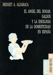 Portada de El ángel del hogar: Galdós y la ideología de la domesticidad en España