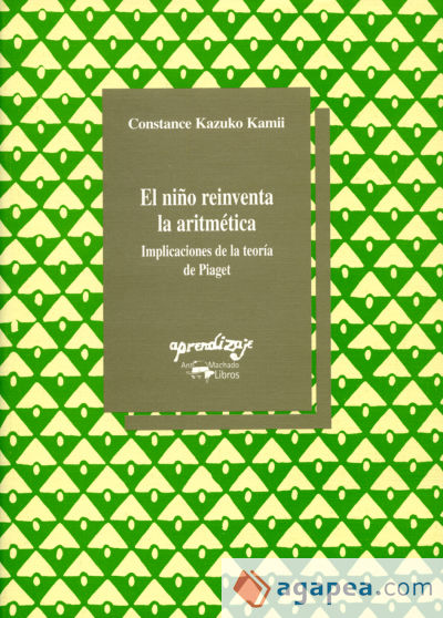 El niño reinventa la aritmética: implicaciones de la teoria de Piaget