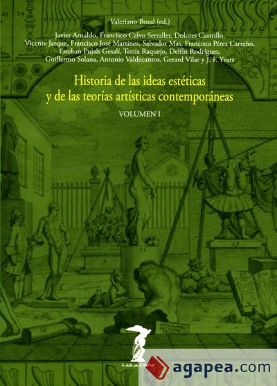 Historia de las ideas estéticas y de las teorías artísticas contemporáneas Vol.I