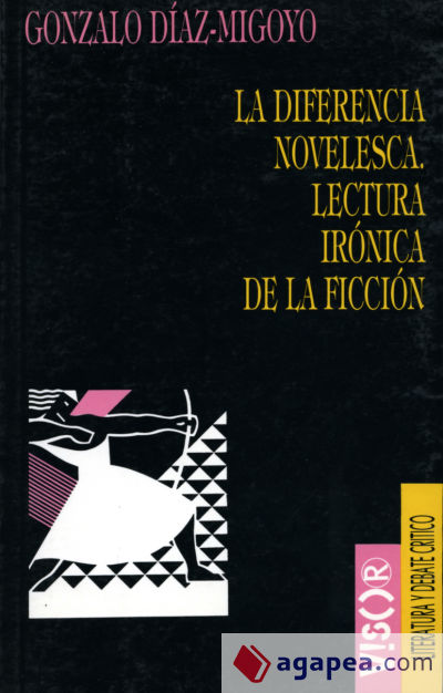 La diferencia novelesca: lectura irónicéa de la ficción