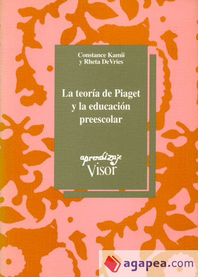 La teoría de Piaget y la educación preescolar La teoría de Piaget y la educación preescolar