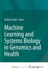 Machine Learning and Systems Biology in Genomics and Health