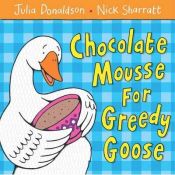 Portada de Chocolate Mousse for Greedy Goose