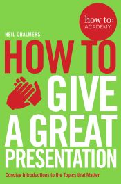 Portada de How To Give A Great Presentation
