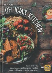 Portada de Delicias Kitchen: Más de 100 recetas vegetarianas fáciles para cuidarte comiendo sano