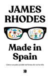 Made In Spain: Cómo Un País Cambió Mi Forma De Ver La Vida. Libro Firmado De Rhodes, James; Attrache Sánchez, Ismael, (trad.)