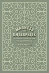 Madness and Enterprise: Psychiatry, Economic Reason, and the Emergence of Pathological Value