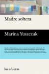 Madre Soltera De Marina Yuszczuk